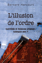 Harcourt (2006) L'illusion de l'ordre Harcourt (2006) L'illusion de l'ordre